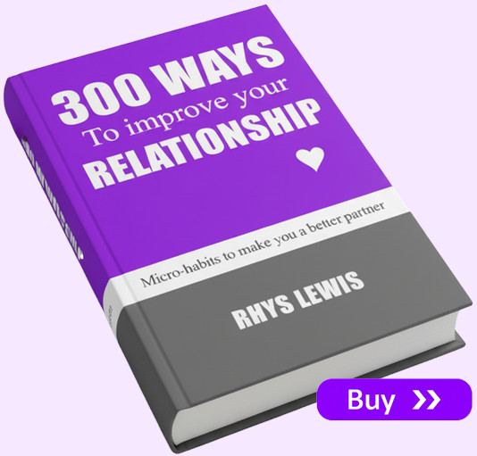 Book cover of 300 Ways To Improve Your Relationship by Rhys Lewis