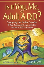 Book cover of Is It You, Me, or Adult A.D.D.? by Gina Pera
